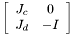 $\left[\begin{array}{cc}J_c & 0\\J_d & -I\end{array}\right]$