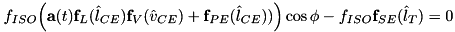 \[ f_{ISO}\Big(\mathbf{a}(t) \mathbf{f}_L(\hat{l}_{CE}) \mathbf{f}_V(\hat{v}_{CE}) + \mathbf{f}_{PE}(\hat{l}_{CE}) )\Big) \cos \phi - f_{ISO}\mathbf{f}_{SE}(\hat{l}_{T}) = 0 \]